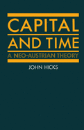Capital and Time: A Neo-Austrian Theory