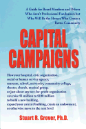 Capital Campaigns: A Guide for Board Members and Others Who Aren't Professional Fundraisers but Who Will Be the Heroes Who Create a Better Community