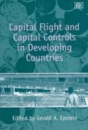 Capital Flight and Capital Controls in Developing Countries - Epstein, Gerald A. (Editor)