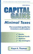Capital Gains, Minimal Taxes: The Essential Guide for Investors and Traders - Thomas, Kaye A