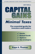 Capital Gains, Minimal Taxes: The Essential Guide for Investors and Traders - Thomas, Kaye A