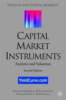 Capital Market Instruments: Analysis and Valuation - Choudhry, Moorad, Mr., and Joannas, Didier, and Pereira, Richard