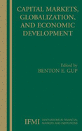 Capital Markets, Globalization, and Economic Development - Gup, Benton E