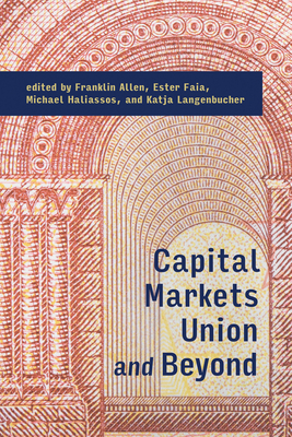 Capital Markets Union and Beyond - Allen, Franklin, and Faia, Ester, and Haliassos, Michael