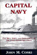 Capital Navy: Confederate Naval Operations on the James River Squadron