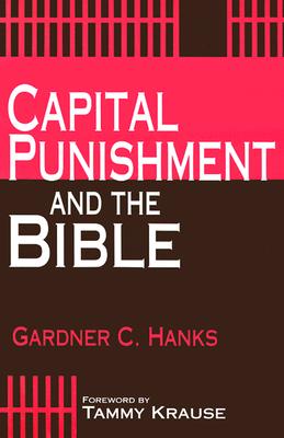 Capital Punishment and the Bible - Hanks, Gardner C