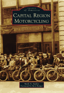 Capital Region Motorcycling - Supley, Mark a, and Hedger, Ron (Foreword by)