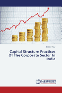 Capital Structure Practices of the Corporate Sector in India