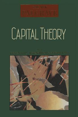 Capital Theory - Eatwell, John (Editor), and Milgate, Murray (Editor), and Newman, Peter (Editor)