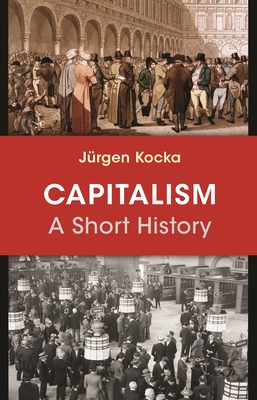 Capitalism: A Short History - Kocka, Jrgen