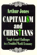Capitalism and Christians: Tough Gospel Challenges in a Troubled World Economy