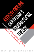 Capitalism and Modern Social Theory: An Analysis of the Writings of Marx, Durkheim and Max Weber - Giddens, Anthony