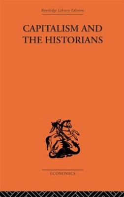 Capitalism and the Historians - Hayek, F a