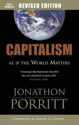 Capitalism as if the World Matters - Porritt, Jonathon