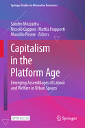 Capitalism in the Platform Age: Emerging Assemblages of Labour and Welfare in Urban Spaces
