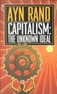 Capitalism: The Unknown Ideal - Rand, Ayn