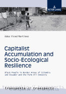 Capitalist Accumulation and Socio-Ecological Resilience: Black People in Border Areas of Colombia and Ecuador and the Palm Oil Industry