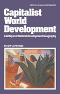 Capitalist World Development: A Critique of Radical Development Geography