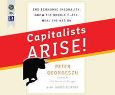 Capitalists Arise!: End Economic Inequality, Grow the Middle Class, Heal the Nation [Standard Large Print 16 Pt Edition]