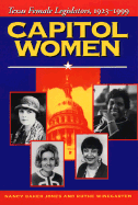 Capitol Women: Texas Female Legislators, 1923-1999 - Jones, Nancy Baker, and Winegarten, Ruthe