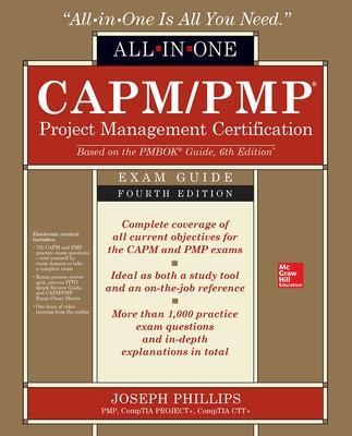 CAPM/PMP Project Management Certification All-In-One Exam Guide, Fourth Edition - Phillips, Joseph