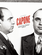 Capone: A Photographic Portrait of America's Most Notorious Gangster