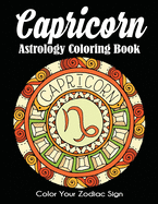 Capricorn Astrology Coloring Book: Color Your Zodiac Sign