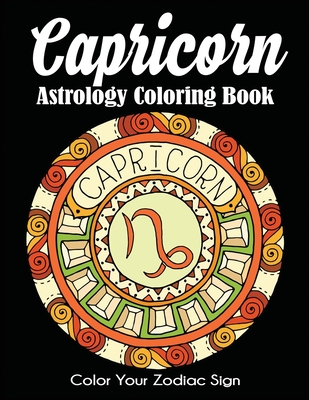 Capricorn Astrology Coloring Book: Color Your Zodiac Sign - Dylanna Press