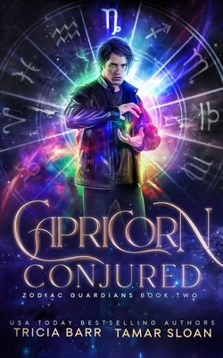 Capricorn Conjured: Zodiac Guardians 2 - Barr, Tricia, and Sloan, Tamar