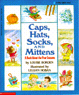 Caps, Hats, Socks, and Mittens: A Book about the Four Seasons - Borden, Louise, and Hoban, Lillian (Illustrator)