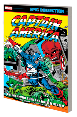 Captain America Epic Collection: The Man Who Sold the United States - Englehart, Steve, and Kane, Gil