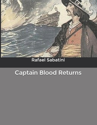 Captain Blood Returns - Sabatini, Rafael