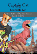 Captain Cat and the Umbrella Kid: In Bolt from the Blue & Day of the Dinosaurs