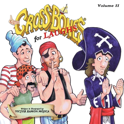 Captain CROSSBONES for LAUGHS, VOLUME II - Mojica, Victor Ramon