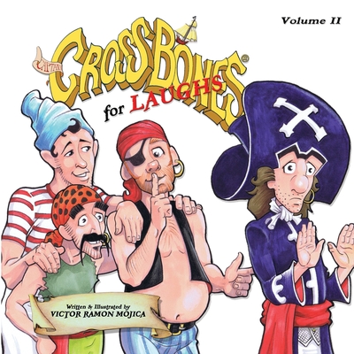 Captain CROSSBONES for LAUGHS, Volume II - Mojica, Victor Ramon