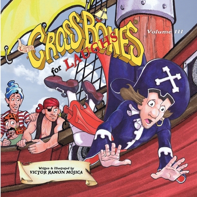 Captain CROSSBONES for LAUGHS, Volume III - Mojica, Victor Ramon