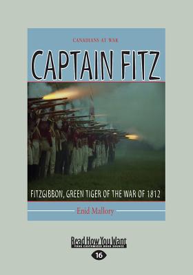 Captain Fitz: FitzGibbon, Green Tiger of the War of 1812 - Mallory, Enid