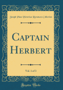 Captain Herbert, Vol. 1 of 3 (Classic Reprint)