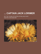 ... Captain Jack Lorimer: Or, the Young Athletes of Millvale High
