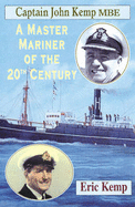 Captain John Kemp MBE: A Master Mariner of the 20th Century