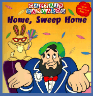 Captain Kangaroo: Home, Sweep Home - Wax, Wendy
