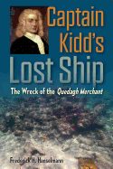 Captain Kidd's Lost Ship: The Wreck of the Quedagh Merchant