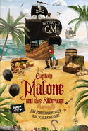 Captain Malone und das Silberauge - Ein Piratenabenteuer auf Schleichfahrt: Kindergeschichte zum vorlesen ab 5 Jahre