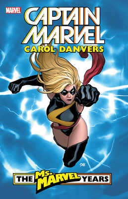 Captain Marvel: Carol Danvers - The Ms. Marvel Years Vol. 1 - Reed, Brian