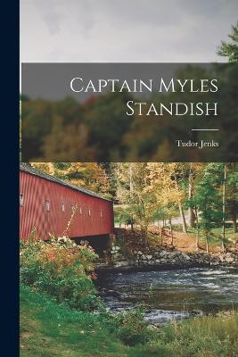 Captain Myles Standish - Jenks, Tudor