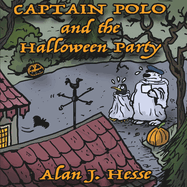 Captain Polo and the Halloween Party: A deliciously scary and funny story with a positive message. Ages 6 to 8.