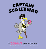 Captain Scallywag: A Donut Life For Me