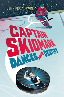 Captain Skidmark Dances with Destiny - Irwin, Jennifer A