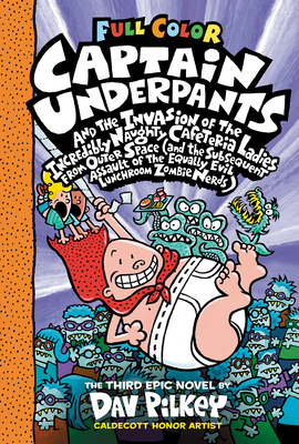 Captain Underpants and the Invasion of the Incredibly Naughty Cafeteria Ladies from Outer Space: Color Edition (Captain Underpants #3) - 