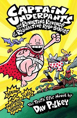 Captain Underpants and the Revolting Revenge of the Radioactive Robo-Boxers - Pilkey, Dav